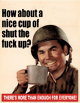 'How about a nice cup of shut the fuck up' poster